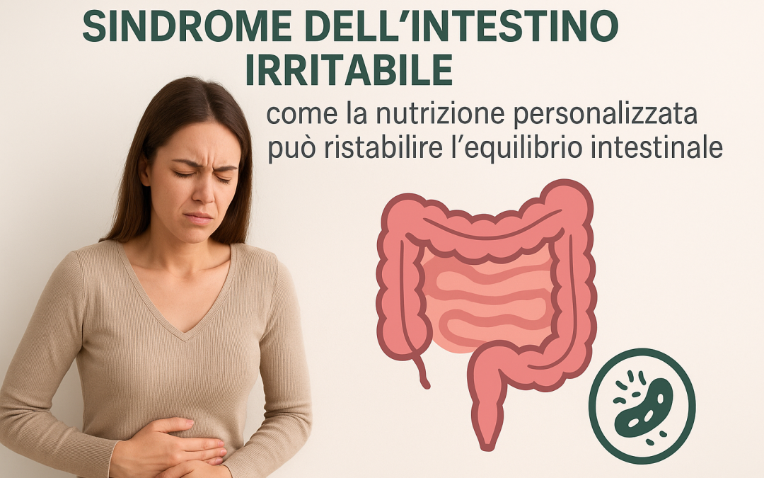 Sindrome dell’intestino irritabile: come la nutrizione personalizzata può ristabilire l’equilibrio intestinale